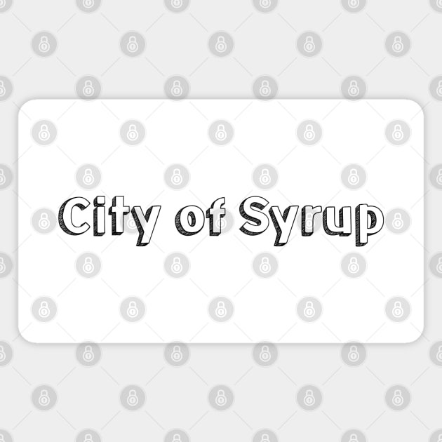 City of Syrup / / Typography Design Magnet by Aqumoet